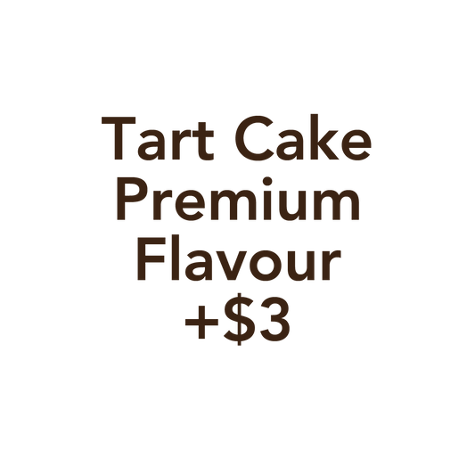 Tart Cake Premium Flavour +$3/flavour (Please do not remove if you have selected a *premium flavour for your order)
